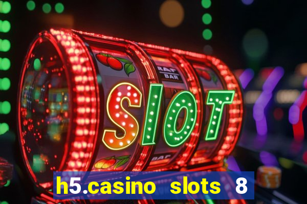 h5.casino slots 8 paga mesmo